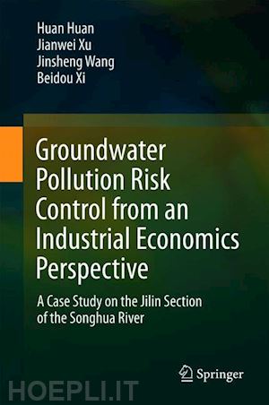 huan huan; xu jianwei; wang jinsheng; xi beidou - groundwater pollution risk control from an industrial economics perspective