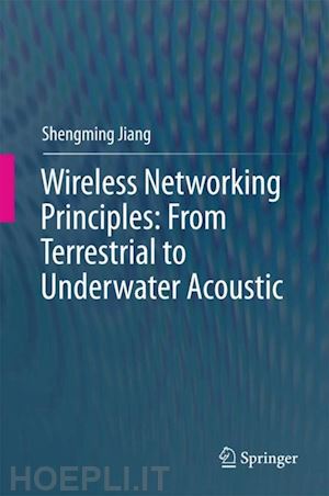 jiang shengming - wireless networking principles: from terrestrial to underwater acoustic