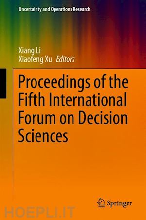 li xiang (curatore); xu xiaofeng (curatore) - proceedings of the fifth international forum on decision sciences