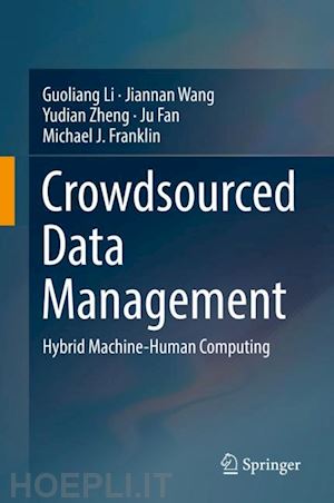 li guoliang; wang jiannan; zheng yudian; fan ju; franklin michael j. - crowdsourced data management