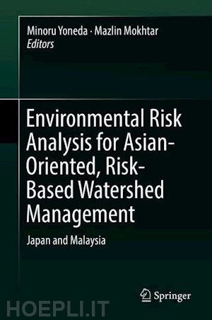 yoneda minoru (curatore); mokhtar mazlin (curatore) - environmental risk analysis for asian-oriented, risk-based watershed management