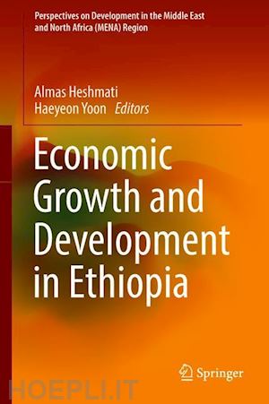 heshmati almas (curatore); yoon haeyeon (curatore) - economic growth and development in ethiopia