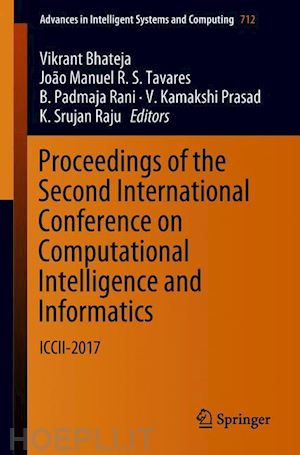 bhateja vikrant (curatore); tavares joão manuel r.s. (curatore); rani b. padmaja (curatore); prasad v. kamakshi (curatore); raju k. srujan (curatore) - proceedings of the second international conference on computational intelligence and informatics