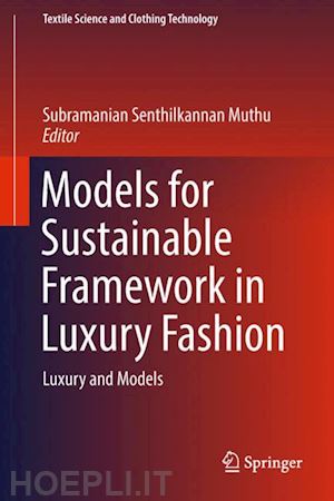 muthu subramanian senthilkannan (curatore) - models for sustainable framework in luxury fashion