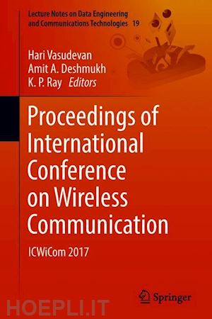 vasudevan hari (curatore); deshmukh amit a. (curatore); ray k. p. (curatore) - proceedings of international conference on wireless communication