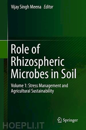 meena vijay singh (curatore) - role of rhizospheric microbes in soil