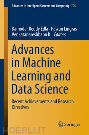 reddy edla damodar (curatore); lingras pawan (curatore); venkatanareshbabu k. (curatore) - advances in machine learning and data science