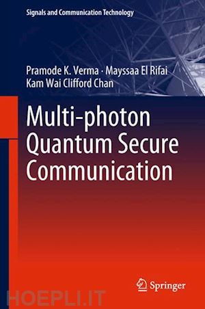 verma pramode k.; el rifai mayssaa; chan kam wai clifford - multi-photon quantum secure communication