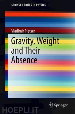 pletser vladimir - gravity, weight and their absence