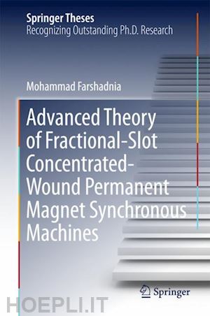 farshadnia mohammad - advanced theory of fractional-slot concentrated-wound permanent magnet synchronous machines