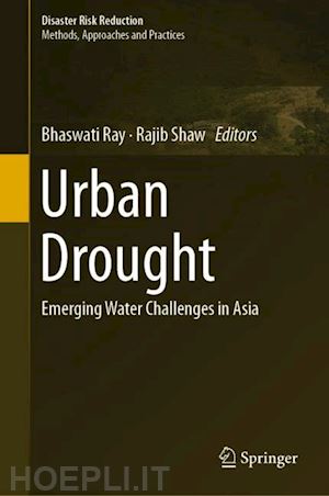 ray bhaswati (curatore); shaw rajib (curatore) - urban drought