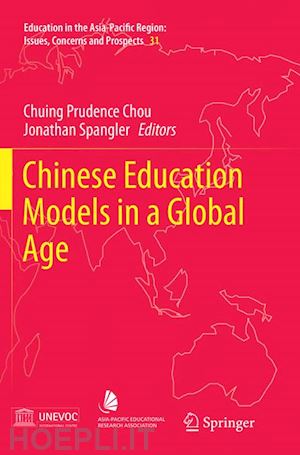 prudence chou chuing (curatore); spangler jonathan (curatore) - chinese education models in a global age