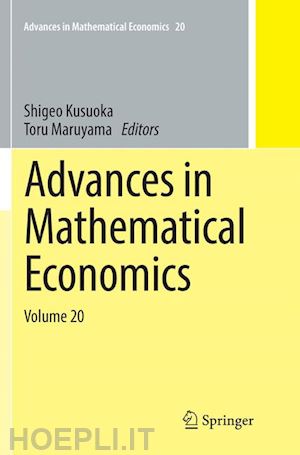 kusuoka shigeo (curatore); maruyama toru (curatore) - advances in mathematical economics volume 20