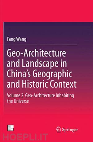 wang fang - geo-architecture and landscape in china’s geographic and historic context