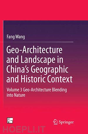 wang fang - geo-architecture and landscape in china’s geographic and historic context