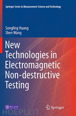 huang songling; wang shen - new technologies in electromagnetic non-destructive testing