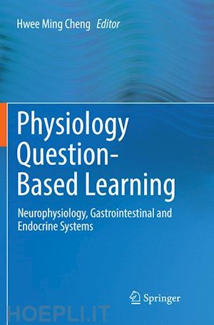 cheng hwee ming (curatore) - physiology question-based learning