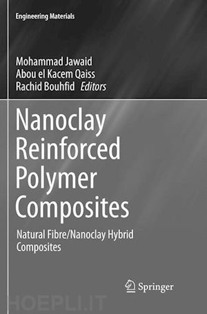 jawaid mohammad (curatore); qaiss abou el kacem (curatore); bouhfid rachid (curatore) - nanoclay reinforced polymer composites