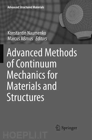 naumenko konstantin (curatore); aßmus marcus (curatore) - advanced methods of continuum mechanics for materials and structures