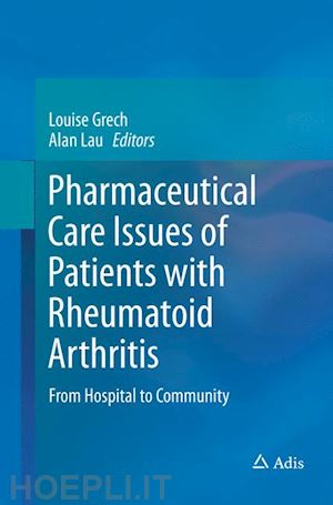 grech louise (curatore); lau alan (curatore) - pharmaceutical care issues of patients with rheumatoid arthritis