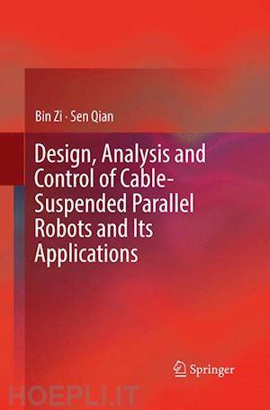zi bin; qian sen - design, analysis and control of cable-suspended parallel robots and its applications