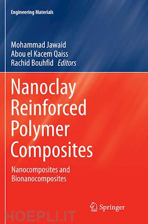 jawaid mohammad (curatore); qaiss abou el kacem (curatore); bouhfid rachid (curatore) - nanoclay reinforced polymer composites