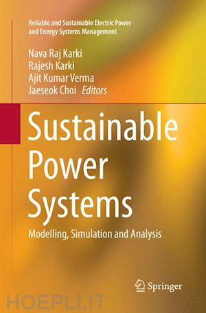 karki nava raj (curatore); karki rajesh (curatore); verma ajit kumar (curatore); choi jaeseok (curatore) - sustainable power systems