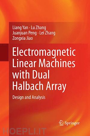 yan liang; zhang lu; peng juanjuan; zhang lei; jiao zongxia - electromagnetic linear machines with dual halbach array