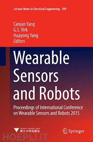 yang canjun (curatore); virk g. s. (curatore); yang huayong (curatore) - wearable sensors and robots