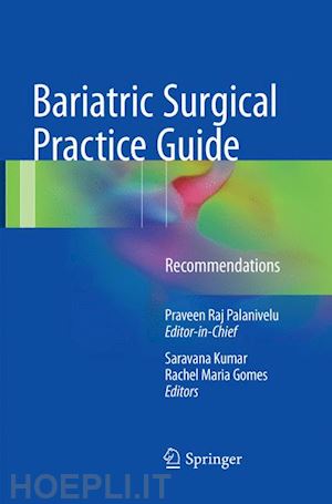 kumar saravana (curatore); gomes rachel maria (curatore) - bariatric surgical practice guide