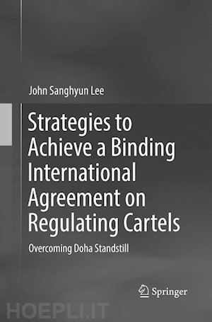 lee john sanghyun - strategies to achieve a binding international agreement on regulating cartels