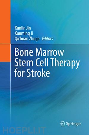 jin kunlin (curatore); zhuge qichuan (curatore); ji xunming (curatore) - bone marrow stem cell therapy for stroke