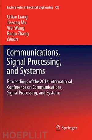 liang qilian (curatore); mu jiasong (curatore); wang wei (curatore); zhang baoju (curatore) - communications, signal processing, and systems