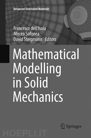 dell'isola francesco (curatore); sofonea mircea (curatore); steigmann david (curatore) - mathematical modelling in solid mechanics