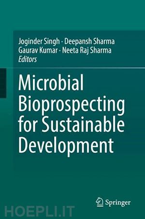 singh joginder (curatore); sharma deepansh (curatore); kumar gaurav (curatore); sharma neeta raj (curatore) - microbial bioprospecting for sustainable development