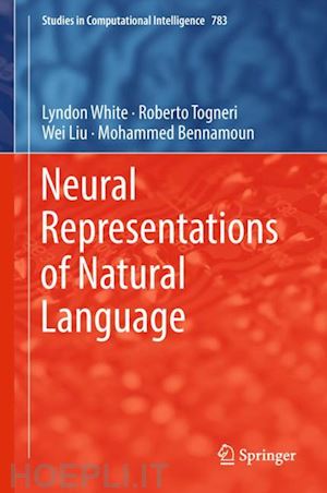 white lyndon; togneri roberto; liu wei; bennamoun mohammed - neural representations of natural language