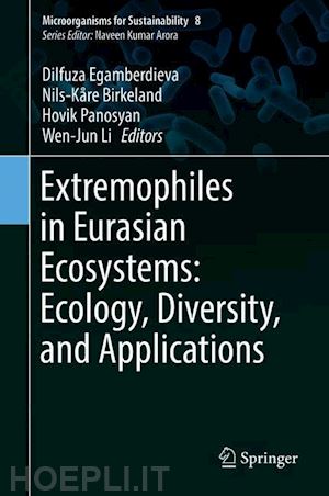 egamberdieva dilfuza (curatore); birkeland nils-kåre (curatore); panosyan hovik (curatore); li wen-jun (curatore) - extremophiles in eurasian ecosystems: ecology, diversity, and applications