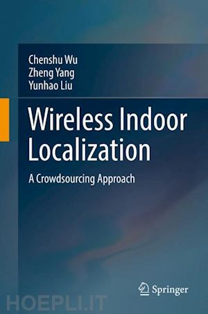 wu chenshu; yang zheng; liu yunhao - wireless indoor localization