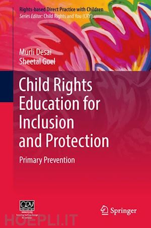 desai murli; goel sheetal - child rights education for inclusion and protection