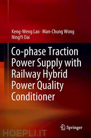 lao keng-weng; wong man-chung; dai ningyi - co-phase traction power supply with railway hybrid power quality conditioner