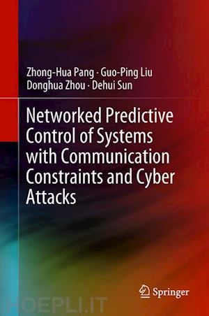 pang zhong-hua; liu guo-ping; zhou donghua; sun dehui - networked predictive control of systems with communication constraints and cyber attacks