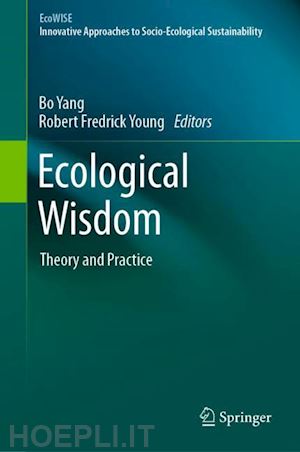 yang bo (curatore); young robert fredrick (curatore) - ecological wisdom