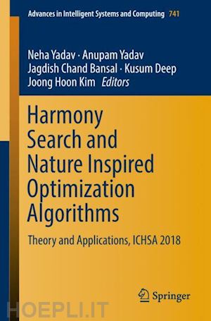 yadav neha (curatore); yadav anupam (curatore); bansal jagdish chand (curatore); deep kusum (curatore); kim joong hoon (curatore) - harmony search and nature inspired optimization algorithms