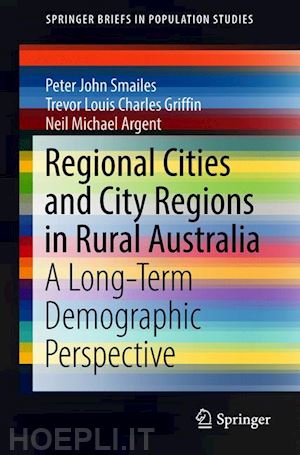 smailes peter john; griffin trevor louis charles; argent neil michael - regional cities and city regions in rural australia