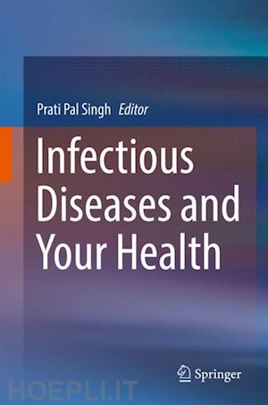 singh prati pal (curatore) - infectious diseases and your health