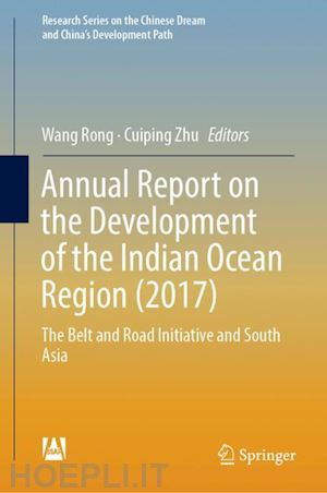 rong wang (curatore); zhu cuiping (curatore) - annual report on the development of the indian ocean region (2017)