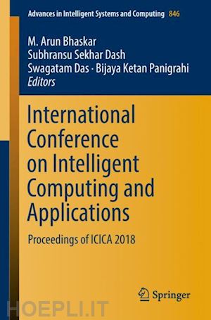 bhaskar m. arun (curatore); dash subhransu sekhar (curatore); das swagatam (curatore); panigrahi bijaya ketan (curatore) - international conference on intelligent computing and applications