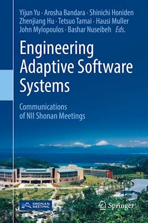 yu yijun (curatore); bandara arosha (curatore); honiden shinichi (curatore); hu zhenjiang (curatore); tamai tetsuo (curatore); muller hausi (curatore); mylopoulos john (curatore); nuseibeh bashar (curatore) - engineering adaptive software systems