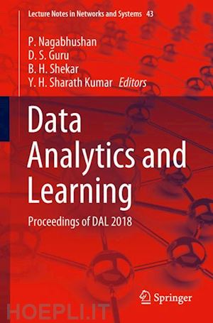 nagabhushan p. (curatore); guru d. s. (curatore); shekar b. h. (curatore); kumar y. h. sharath (curatore) - data analytics and learning