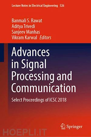 rawat banmali s. (curatore); trivedi aditya (curatore); manhas sanjeev (curatore); karwal vikram (curatore) - advances in signal processing and communication